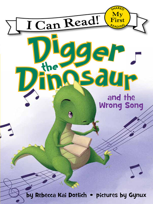 Title details for Digger the Dinosaur and the Wrong Song by Rebecca Dotlich - Wait list